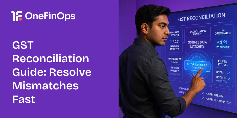 GST Reconciliation Guide: Resolve Mismatches Fast