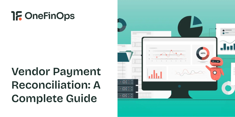 Vendor Payment Reconciliation: A Complete Guide